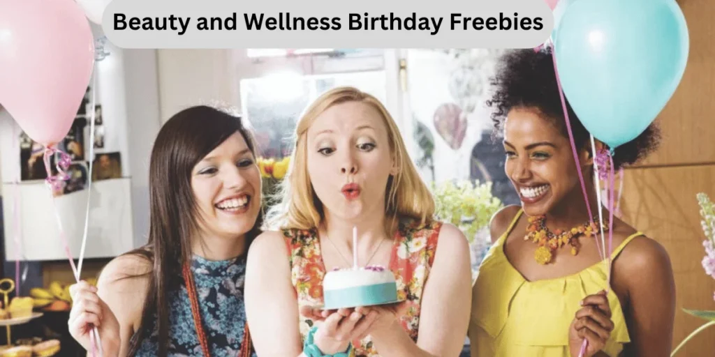 This emage showing a Beauty and Wellness Birthday Freebies