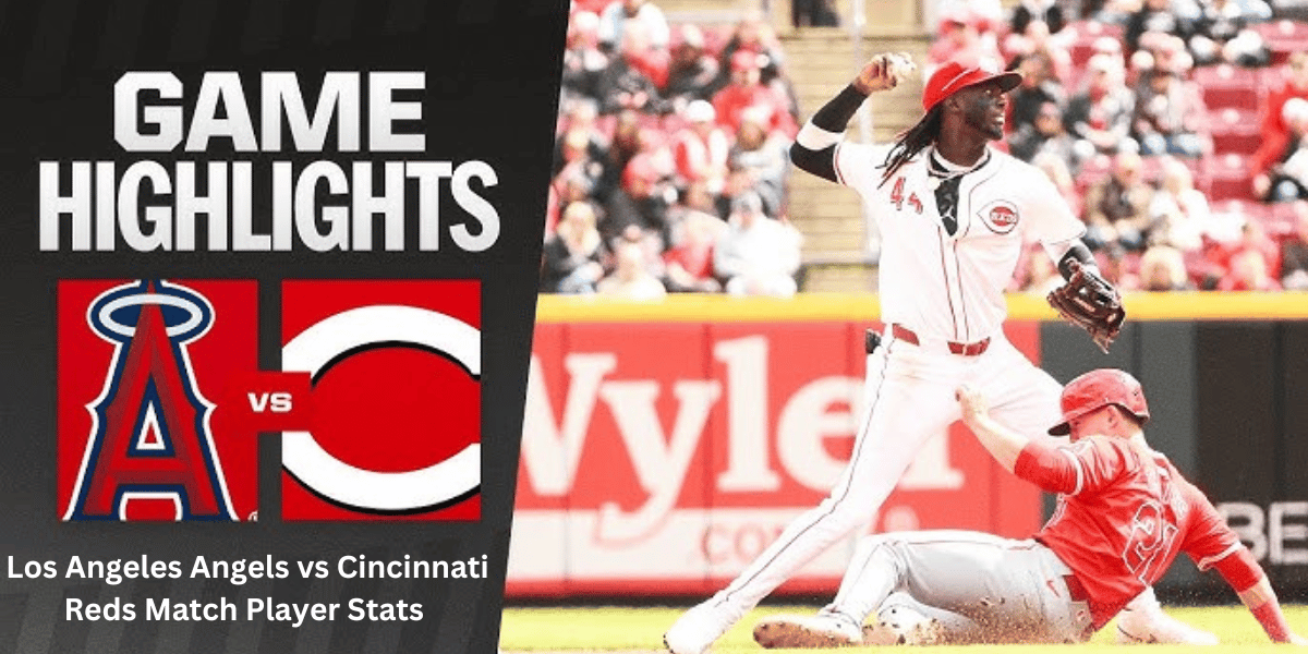 Los Angeles Angels vs Cincinnati Reds Match Player Stats Game 3 (21 April 2024)