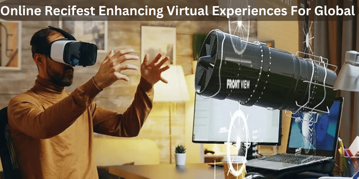 This emage showing a Online Recifest Enhancing Virtual Experiences For Global