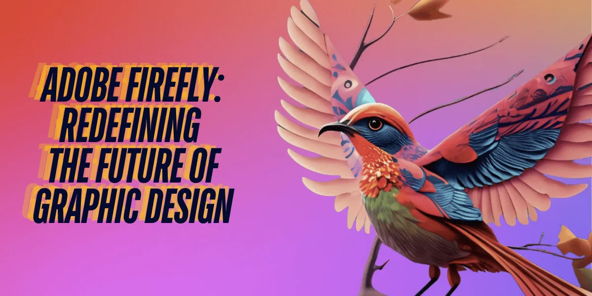 This emage showing a Adobe Firefly: Redefining the Future of Graphic Design