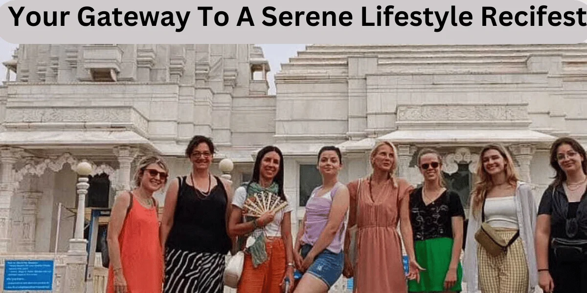 Your Gateway To A Serene Lifestyle Recifest: A Complete Guide